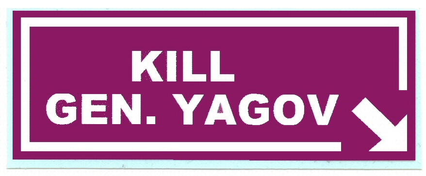 Kill Gen. Yagov